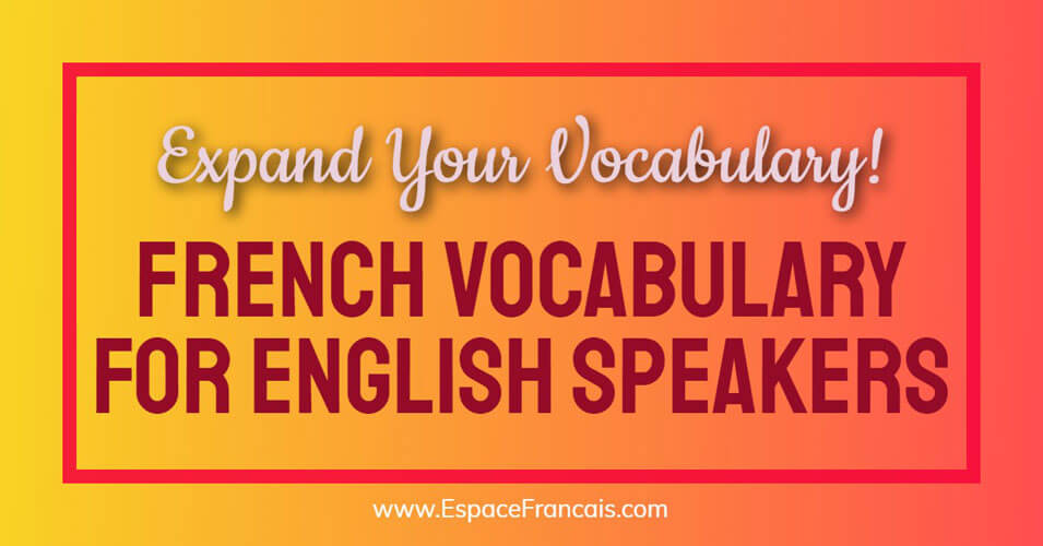 Quiz : French Vocabulary for English Speakers - EspaceFrancais.com