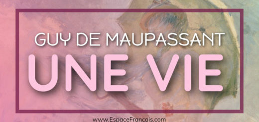 Guy de Maupassant : Une vie (1883)